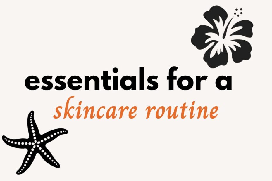 essentials for a skincare routine blog cover